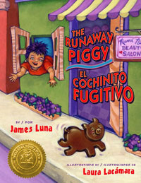 The Runaway Piggy - Children's Book by James Luna, with illustrations by Laura Lacamara